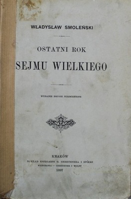 Ostatni rok Sejmu Wielkiego 1897 r.