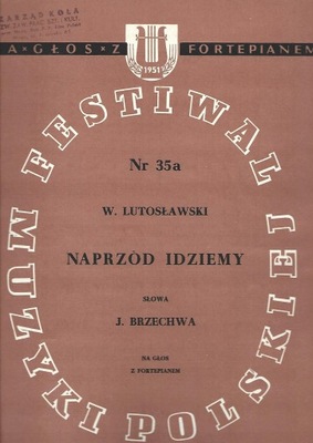 FESTIWAL MUZYKI PL, - NAPRZÓD IDZIEMY LUTOSŁAWSKI