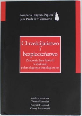 CHRZEŚCIJAŃSTWO I BEZPIECZEŃSTWO Kośmider