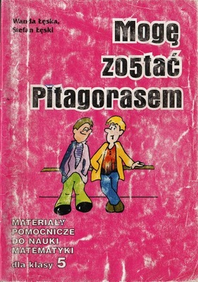 Mogę zostać Pitagorasem 5 Materiały pomocnicze - Stefan Łęski, Wanda Łęska
