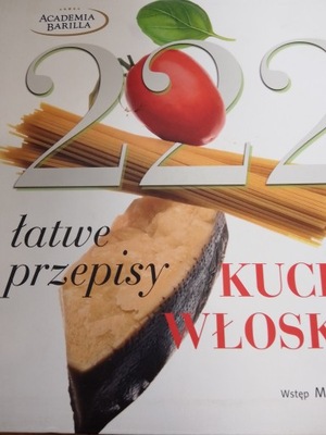 222 ŁATWE PRZEPISY KUCHNI WŁOSKIEJ