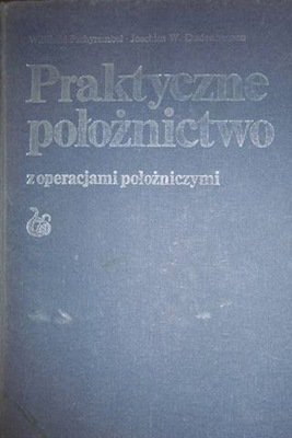 Praktyczne położnictwo - W. Pschyrembel