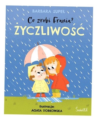 CO ZROBI FRANIA? T.2 ŻYCZLIWOŚĆ BARBARA SUPEŁ, AGATA DOBKOWSKA