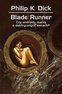 Blade Runner. Czy androidy marzą o