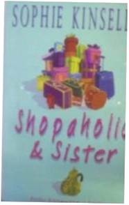 Shopaholic and sister - S. Kinsella