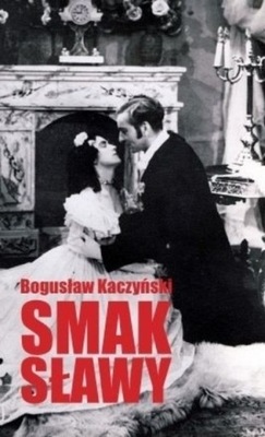 Bogusław Kaczyński - Smak Sławy