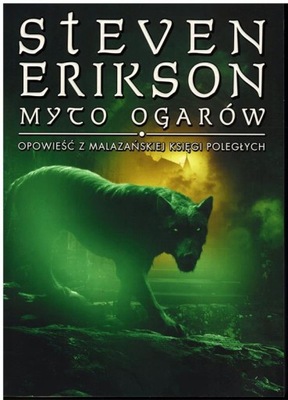 Erikson MYTO OGARÓW Opowieść z Malazańskiej Księgi