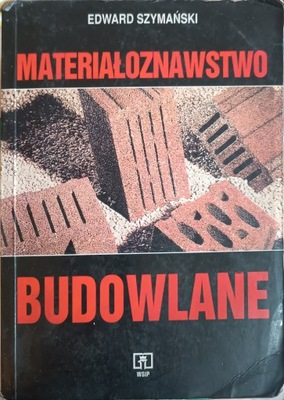 Materiałoznawstwo budowlane edward szymański
