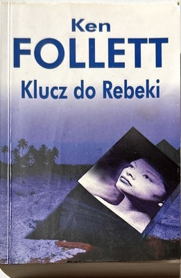 KEN FOLLETT KLUCZ DO REBEKI