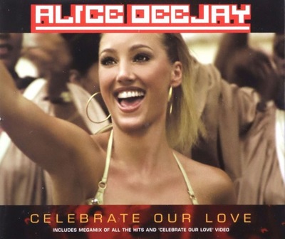 ALICE DEEJAY-CELEBRATE OUR LOVE [CD]