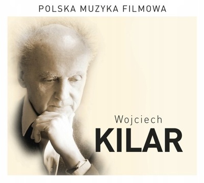 WOJCIECH KILAR - POLSKA MUZYKA FILMOWA CD