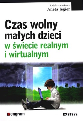 CZAS WOLNY MAŁYCH DZIECI - Aneta Jegier [KSIĄŻKA]