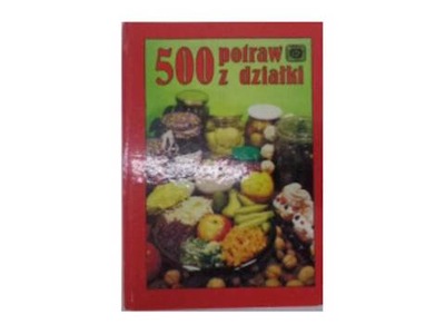 500 potraw z działki - Ś.Ziemlański