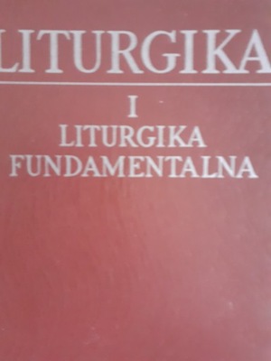 Liturgika. I Liturgika fundamentalna NADOLSKI