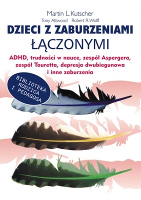 Dzieci z zaburzeniami łączonymi ADHD trudności w n