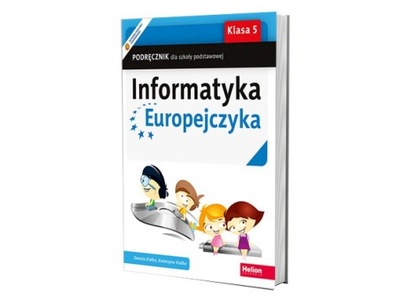 Informatyka Europejczyka. Podręcznik dla szkoły
