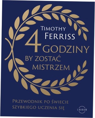 4 godziny, by zostać mistrzem Timothy Ferriss