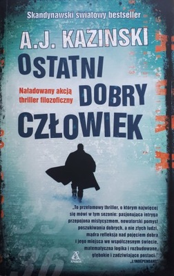 OSTATNI DOBRY CZŁOWIEK - A. J. KAZINSKI