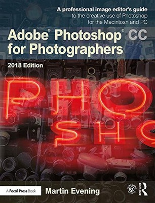 Adobe Photoshop CC for Photographers 2018: A