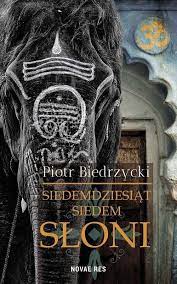 Siedemdziesiąt siedem słoni Piotr Biedrzycki