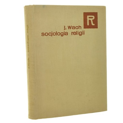 Socjologia religii Wach Joachim [Seria Religioznawcza / 1961]