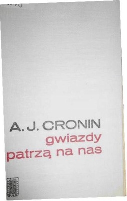 Gwiazdy patrzą na nas - A.J. Cronin