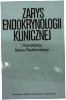 Zarys endokrynologii klinicznej - M Pawlikowski