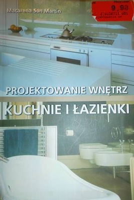 Projektowanie wnętrz. Kuchnie i łazienki - Martin