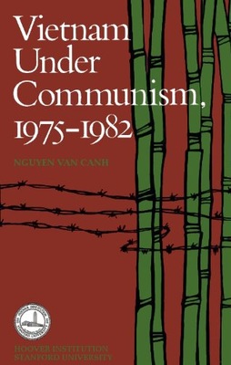 Vietnam Under Communism, 1975-1982 Canh Nguyen