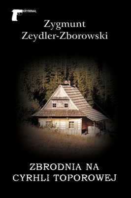 Zbrodnia na Cyrhli Toporowej Zygmunt Zeydler-Zborowski