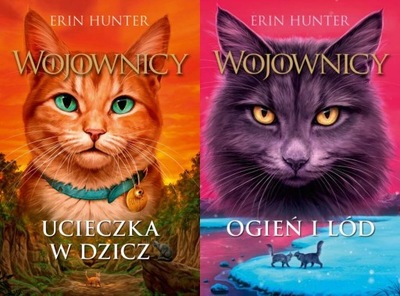 Ucieczka w dzicz + Ogień i lód, Erin Hunter