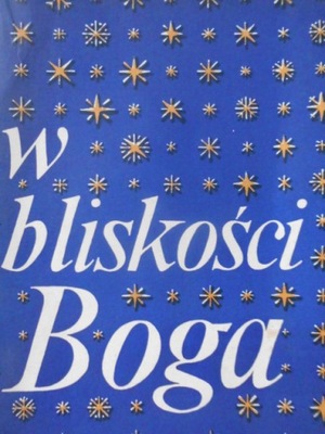 W BLISKOŚCI BOGA