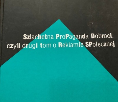 SZLACHETNA PROPAGANDA DOBROCI czyli drugi tom o