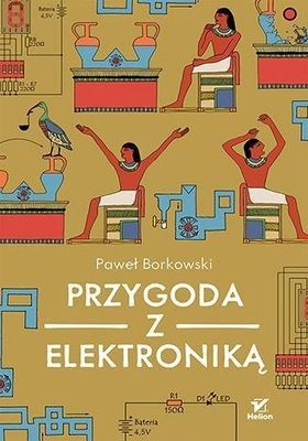 PRZYGODA Z ELEKTRONIKĄ, PAWEŁ BORKOWSKI