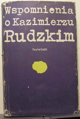 Wspomnienia o Kazimierzu Rudzkim [Czytelnik 1981]