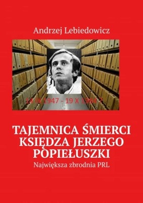 Tajemnica śmierci księdza Jerzego Popiełuszki