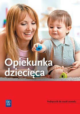 Opiekunka dziecięca. Podręcznik do nauki zawodu