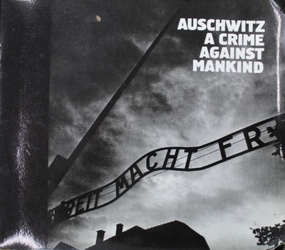 Auschwitz a Crime Against Mankind