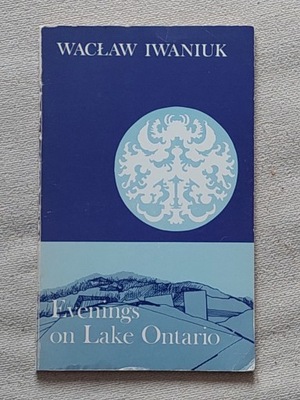 Wacław Iwaniuk - Evenings on Lake Ontario