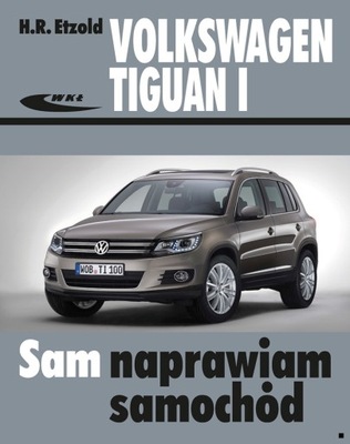 VW TIGUAN 1 (2007-2015) I PORADNIK MANUAL SAM NAPRAWIAM 24H  