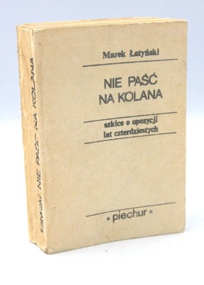 Nie paść na kolana Marek Łatyński 1987