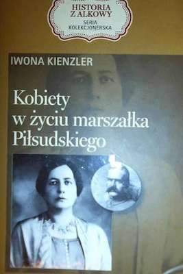 Kobiety w życiu marszałka Piłsudskiego - Kienzler