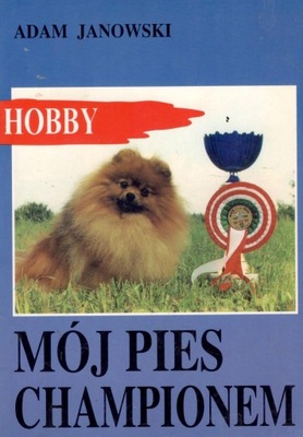 Mój pies championem Adam Janowski