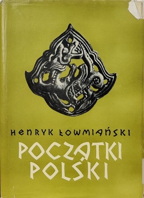 Początki Polski Henryk Łowmiański