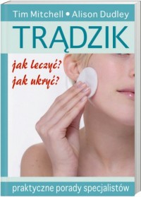 Trądzik jak leczyć jak ukryć Tim Mitchell