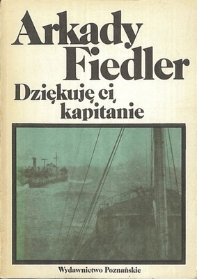 Dziękuję ci, kapitanie, Arkady Fiedler