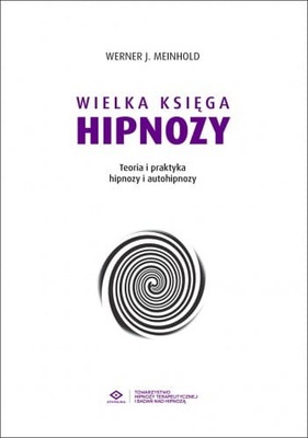 Wielka Księga Hipnozy twarda okładka WERNER J. MEINHOLD Soulbooks