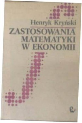 Zastosowanie Matematyki w ekonomii - H Kryński