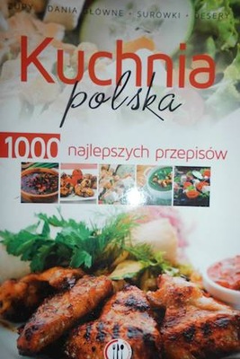 Kuchnia polska. 1000 najlepszych przepisów.