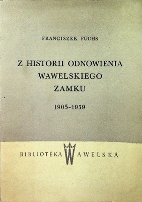 Z historii odnowienia wawelskiego zamku 1905 -